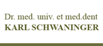 Zahnarzt Wien, Dr. Karl Schwaninger, ehemals updent
